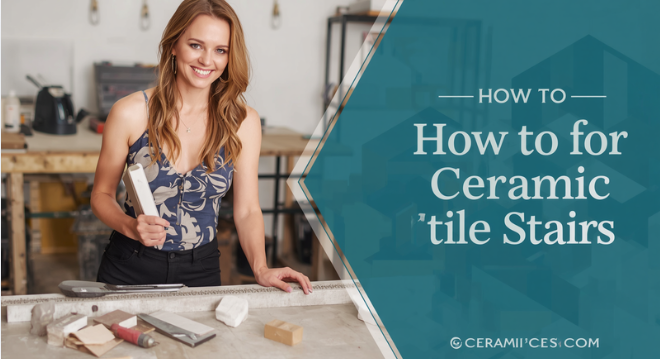 How to Ceramic Tile Stairs?